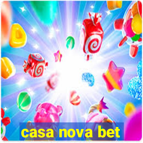 casa nova bet